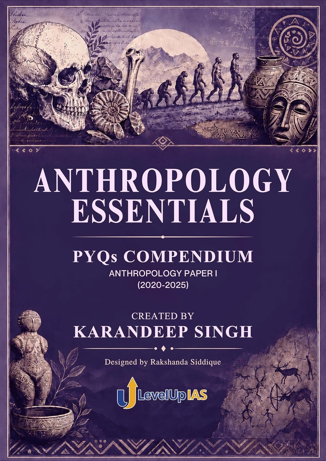 Anthropology Essentials PYQs Compendium Paper I Useful for UPSC CSE Mains Optional | 2020-2025 Previous Year Questions
