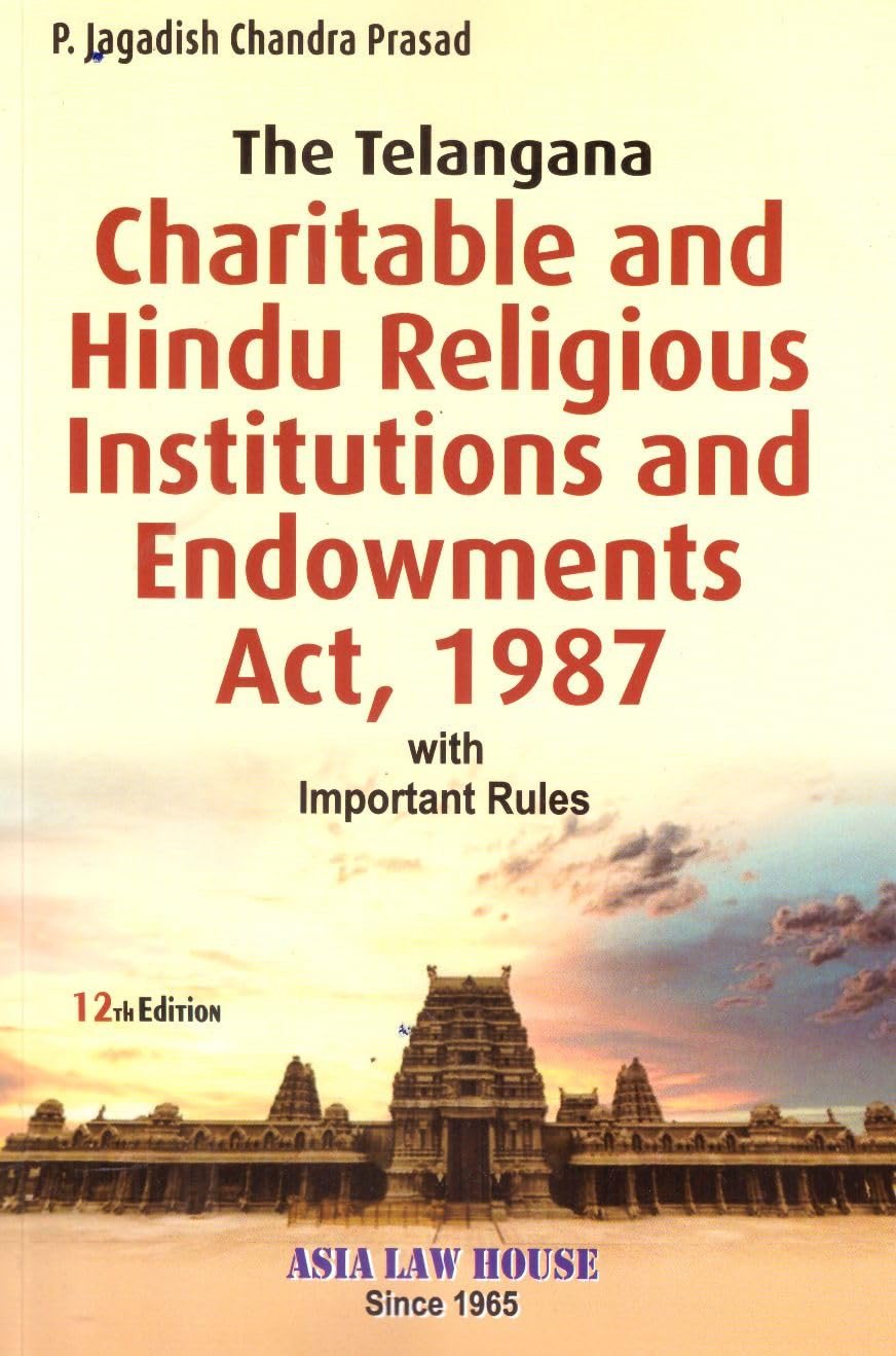 The Telangana Charitable and Hindu Religious Institutions and Endowments Act, 1987 2025 Edition